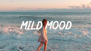 Mild Mood ~ Soft songs for your new day | Musikrimix Playlist 