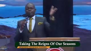 Taking The Reigns Of Our Seasons __ Pastor Isaac Waithaka
