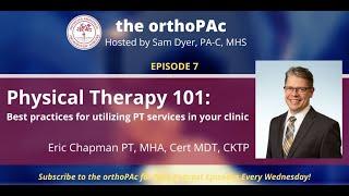 orthoPAc Episode 8: Physical Therapy 101: best practices for utilizing PT services in your clinic