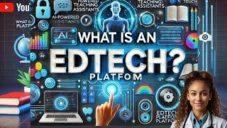 What is an EdTech Platform, How is it Revolutionizing Education