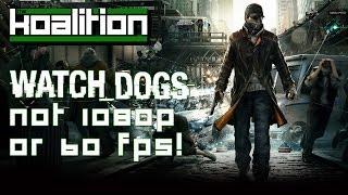 Watch Dogs Will Not Be 1080p or 60fps!