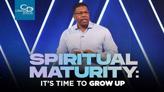 Spiritual Maturity:  It's Time To Grow Up - Wednesday Morning Service