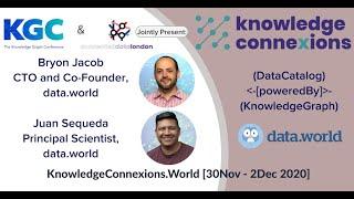 (DataCatalog)_-[poweredBy]-_(KnowledgeGraph) | Juan Sequeda & Bryon Jacob| Knowledge Connexions 2020