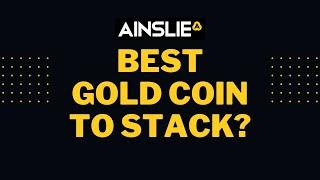 What is the BEST gold coin to stack?