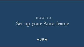 How to Set Up Your New Aura Frame