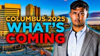 Big Changes Are Coming to Columbus Ohio in 2025