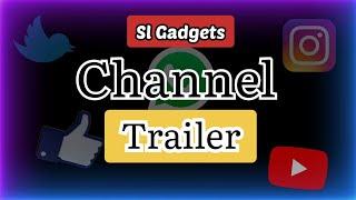 Sl Gadgets | Channel Trailer