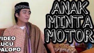 ANAK MINTA MOTOR - VIDEO LUCU PALOPO