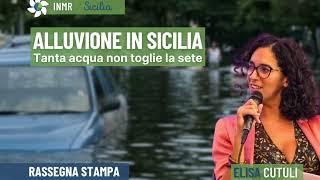 Alluvione in Sicilia, tanta acqua non toglie la sete - INMR Sicilia 8