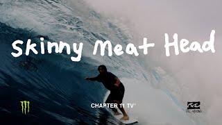 SKINNY MEAT HEAD - EITHAN OSBORNE