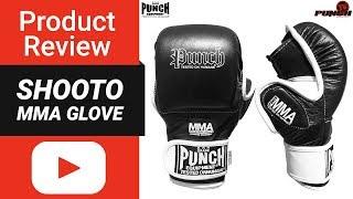 MMA Glove Review - Shooto MMA Sparring Glove | Punch® Equipment