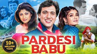 PARDESI BABU (1998) Full Hindi Movie In 4K | Govinda, Raveena Tandon, Shilpa Shetty| Bollywood Movie