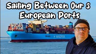 Sailing Between Our 3 European Ports (Container Ship Vlog)