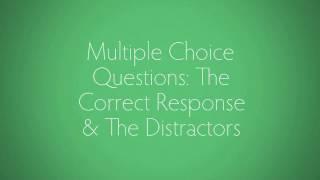 Multiple Choice Questions: The Correct Response and the Distractors