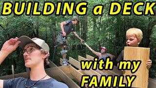 My Family Helps Me Build a DECK!