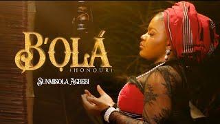 Sunmisola Agbebi - B'OLA (Official Video)