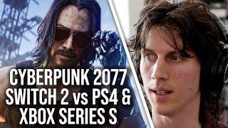 Cyberpunk 2077 Switch 2 Preview vs Xbox Series S/PlayStation 4