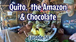 Episode 58  Quito | the Amazon Sinchi Warmi | Chocolate | La Ceiba Tree | Napo River | Hummingbirds