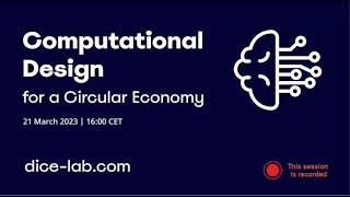 DiCE Lab Webinar: Computational Design for a Circular Economy