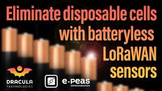 Eliminate Disposable Cells with Batteryless Lorawan sensors | Dracula x e-peas