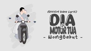 Dia dan Motor Tua - WongGabut (Official Video Lyric)