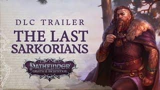 DLC Trailer The Last Sarkorians | Pathfinder: Wrath of the Righteous