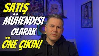 [SATIŞ] SATIŞ MÜHENDİSİ OLARAK ÖNE ÇIKIN! TEKNİK BİLGİ YETMEZ, ONU SATILABİLİR HALE GETİRMELİSİN!