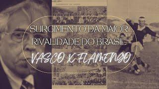 COMO SURGIU A RIVALIDADE ENTRE VASCO X FLAMENGO ?