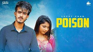 POISON || LUCKY KHAN || NEW PUNJABI SONGS 2022 ||