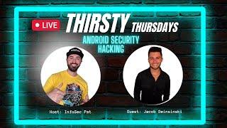 Thirsty Thursdays Live Show With Jacob Swinsinski - Android Hacking