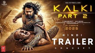 Kalki 2 | Concept Trailer (Hindi) | Prabhas | Kamal Haasan | Deepika | Amitabh | Nag Ashwin | 2025