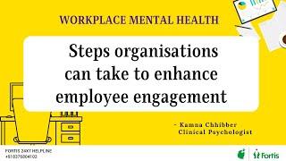 Steps organisations can take to enhance employee engagement #workplacementalhealth