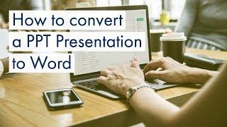 How To Convert a PowerPoint Presentation into a Word Document