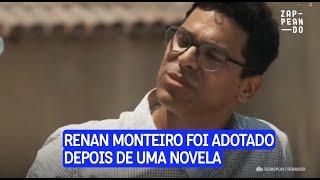 Renan Monteiro viveu uma incrível história de adoção depois de adulto