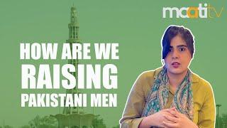 How are we raising Pakistani men ?  ( Minar-e-Pakistan Incident ) | Maati TV