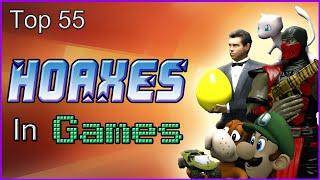 Top 55 - Hoaxes In Games