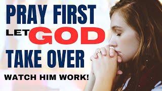 PRAY First And Leave It In God's Hand: Christian Motivation |God Message Morning Prayer