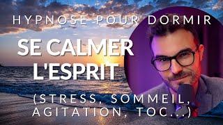 Hypnose du SOMMEIL pour CALMER VOTRE ESPRIT