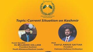 Current Situation on Kashmir/Hafiz Awais Sattar(Chairman PDC)Guest Dr.Mujahid Gillani President KYA