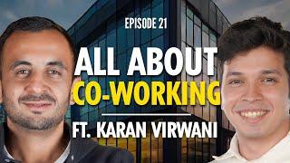 Ep 21| Karan Virwani CEO at WeWork India | Co-Working In India | Sustainability | Technology