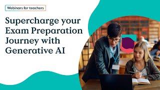 Supercharge your Exam Preparation Journey with Generative AI