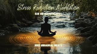 528 HZ Relieve Stress - Alpha Waves - 10hz Binaural Beats