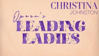 Christina Johnston - Opera's Leading Ladies - Live Concert