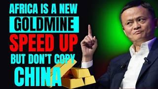 Africa is the new Goldmine for unlimited business ideas and opportunities - Jack Ma