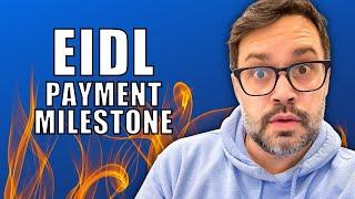 EIDL Major Payments Milestone