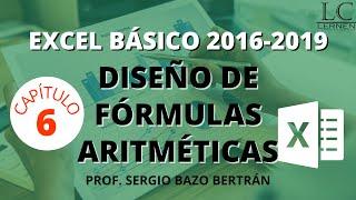 Curso GRATUITO de EXCEL BÁSICO | Parte 06 | Diseño de FÓRMULAS ARITMÉTICAS