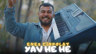 Enes Cinpolat - Yav He He