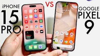 Google Pixel 9 Vs iPhone 15 Pro! (Comparison) (Review)