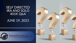 Self-directed IRA and Solo 401k Live Q&A - June 19, 2023