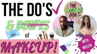 THE DO’s AND DONT’s OF MAKEUP feat. WEEZASWORLD! The Dubois Dish, Episode 9